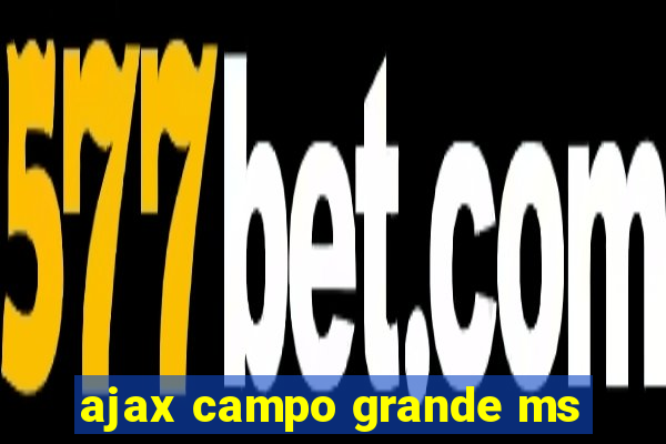 ajax campo grande ms